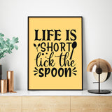 Póster Life is short lick the spoon